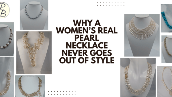 Why a Women’s Real Pearl Necklace Never Goes Out of Style